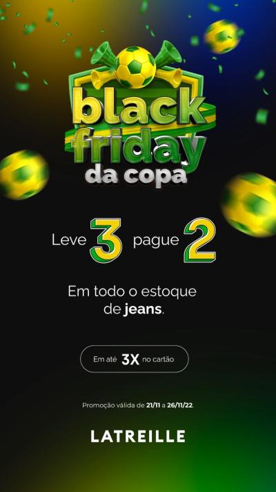Começa nesta segunda (21) a Black Friday da Copa Latreille Jeans Laranjeiras 